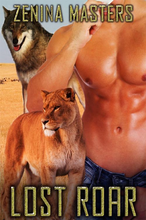 Cover of the book Lost Roar by Zenina Masters, eXtasy Books Inc