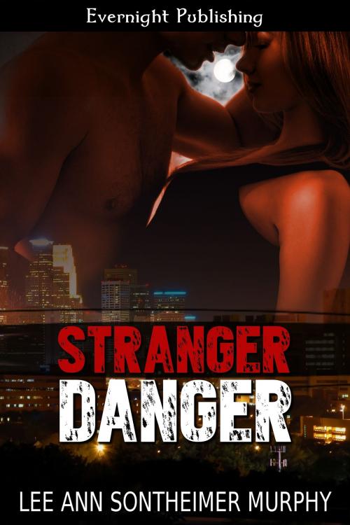 Cover of the book Stranger Danger by Lee Ann Sontheimer Murphy, Evernight Publishing