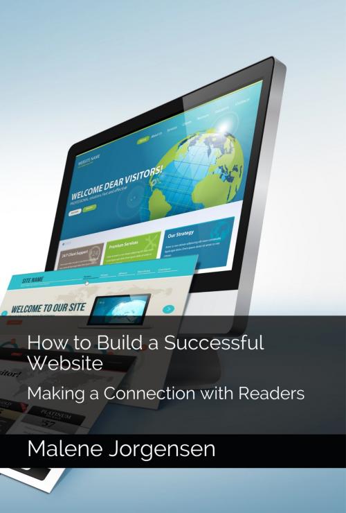 Cover of the book How to Build a Successful Website: Making a Connection with Readers by Malene Jorgensen, One Door Press