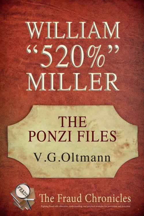 Cover of the book William "520%" Miller by V. G. Oltmann, TheFraudChronicles.com