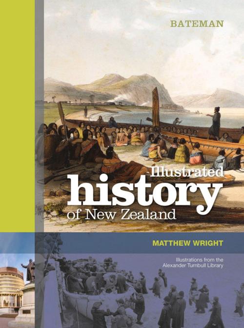 Cover of the book Bateman Illustrated History of New Zealand by Matthew Wright, David Bateman Ltd