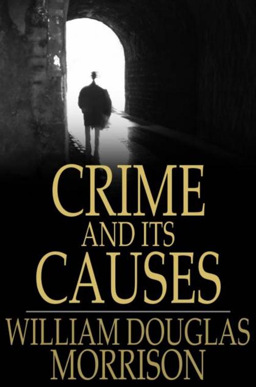 Cover of the book Crime and its Causes by William Douglas Morrison, The Floating Press