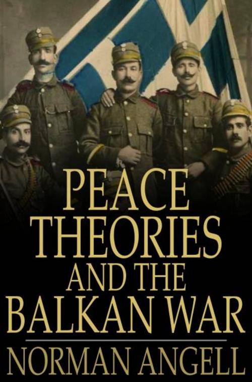 Cover of the book Peace Theories and the Balkan War by Norman Angell, The Floating Press