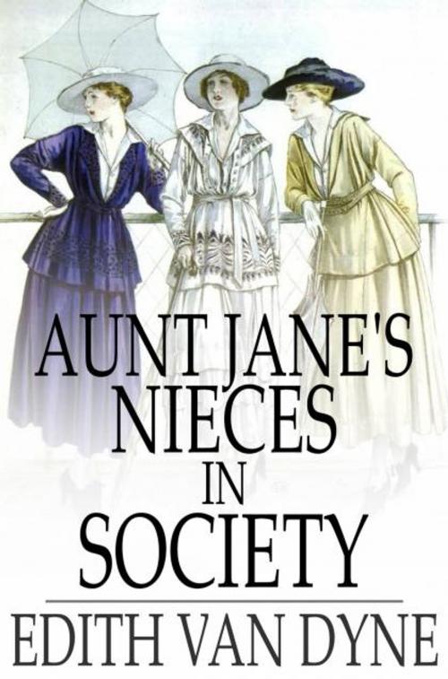 Cover of the book Aunt Jane's Nieces in Society by Edith Van Dyne, The Floating Press