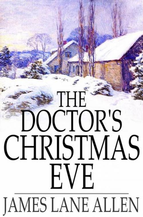 Cover of the book The Doctor's Christmas Eve by James Lane Allen, The Floating Press