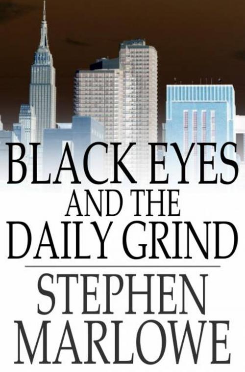 Cover of the book Black Eyes and the Daily Grind by Stephen Marlowe, The Floating Press
