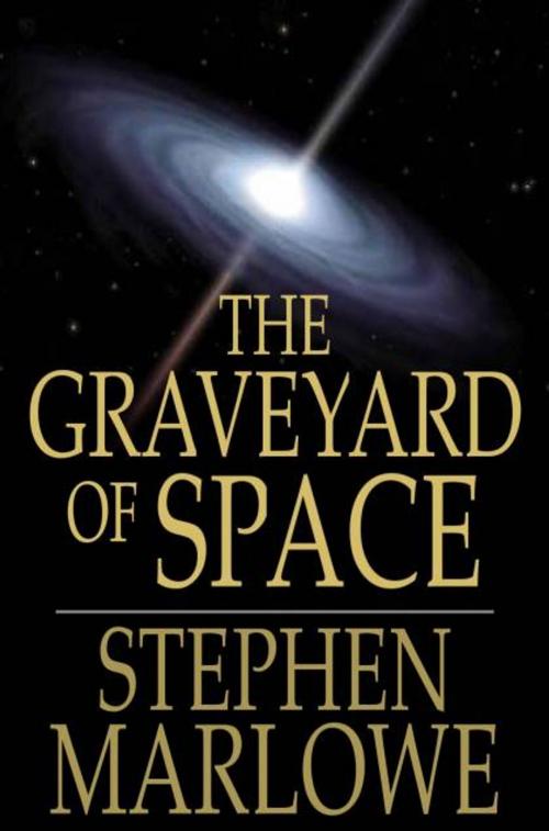 Cover of the book The Graveyard of Space by Stephen Marlowe, The Floating Press