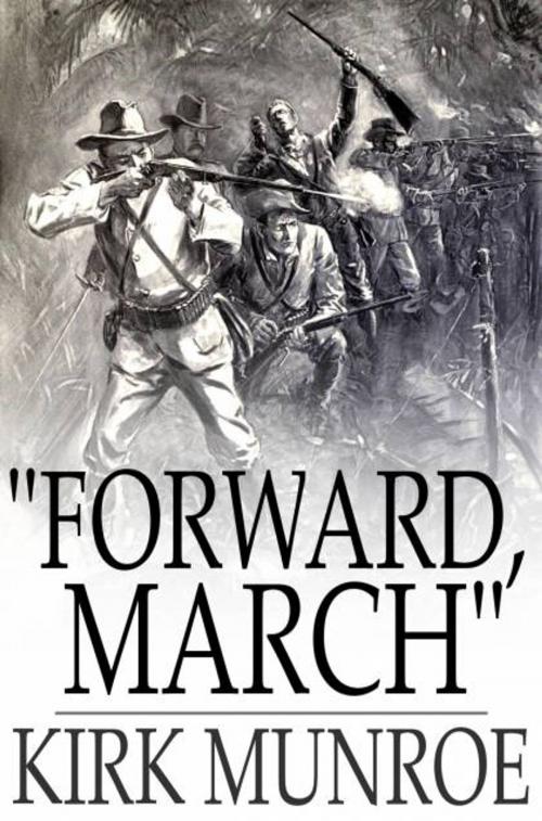 Cover of the book "Forward, March" by Kirk Munroe, The Floating Press