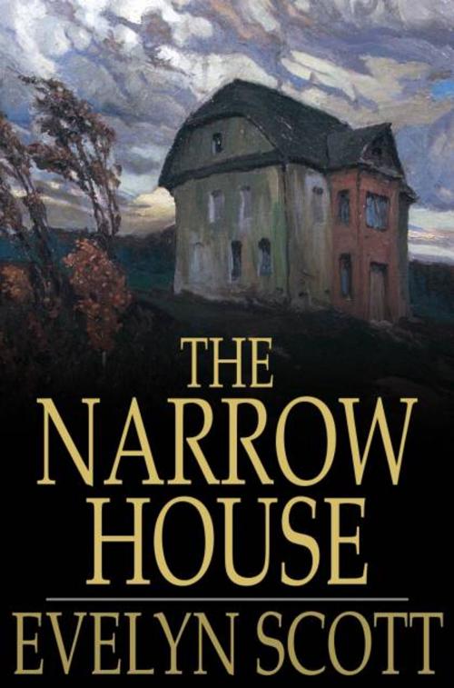 Cover of the book The Narrow House by Evelyn Scott, The Floating Press