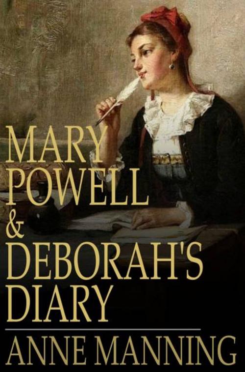 Cover of the book Mary Powell & Deborah's Diary by Anne Manning, The Floating Press