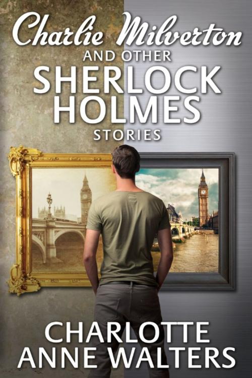 Cover of the book Charlie Milverton and other Sherlock Holmes Stories by Charlotte Anne Walters, Andrews UK