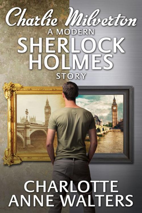Cover of the book Charlie Milverton - A Modern Sherlock Holmes Story by Charlotte Anne Walters, Andrews UK