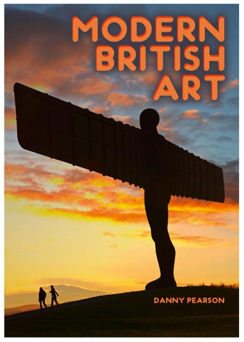 Cover of the book Modern British Art by Danny  Pearson, Badger Learning