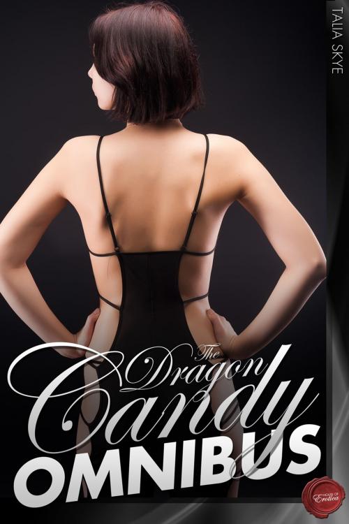 Cover of the book The Dragon Candy Omnibus by Talia Skye, Andrews UK