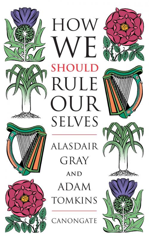 Cover of the book How We Should Rule Ourselves by Alasdair Gray, Canongate Books