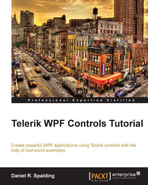 Cover of the book Telerik WPF Controls Tutorial by Daniel R. Spalding, Packt Publishing