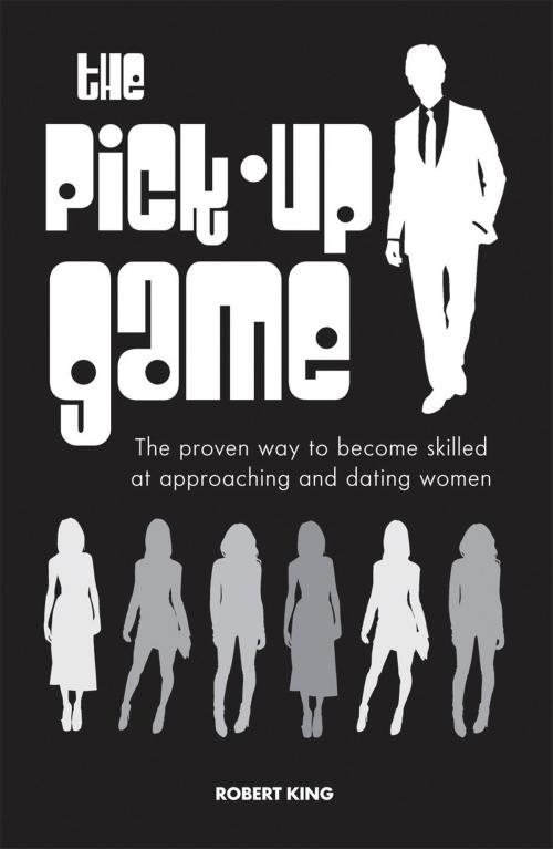 Cover of the book The Pick-Up Game by Robert King, Ryland Peters & Small
