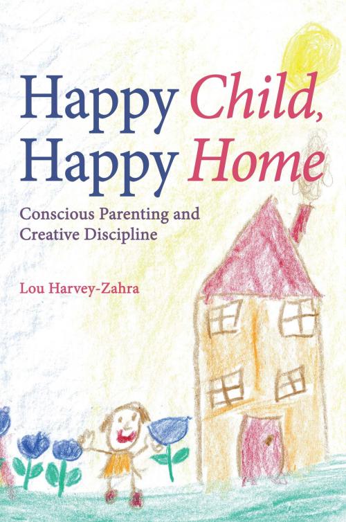 Cover of the book Happy Child, Happy Home by Lou Harvey-Zahra, Floris Books