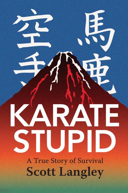 Cover of the book Karate Stupid by Scott Langley, eBookPartnership.com