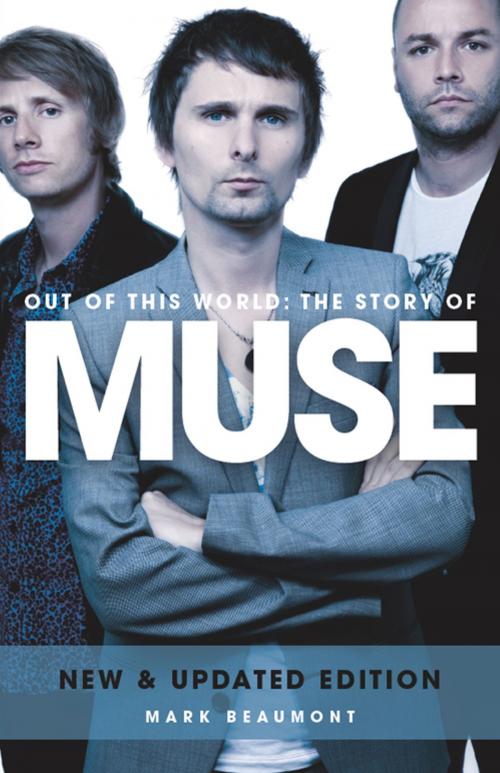 Cover of the book Muse: Out Of This World by Mark Beaumont, Music Sales Limited