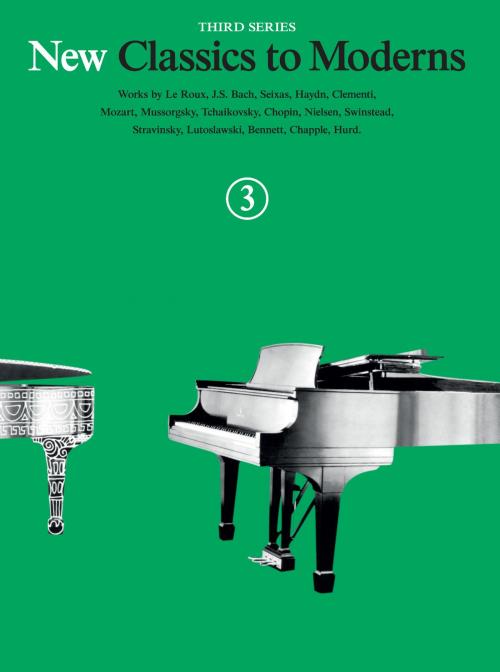 Cover of the book New Classics To Moderns, 3rd Series: Book 3 by Wise Publications, Music Sales Limited