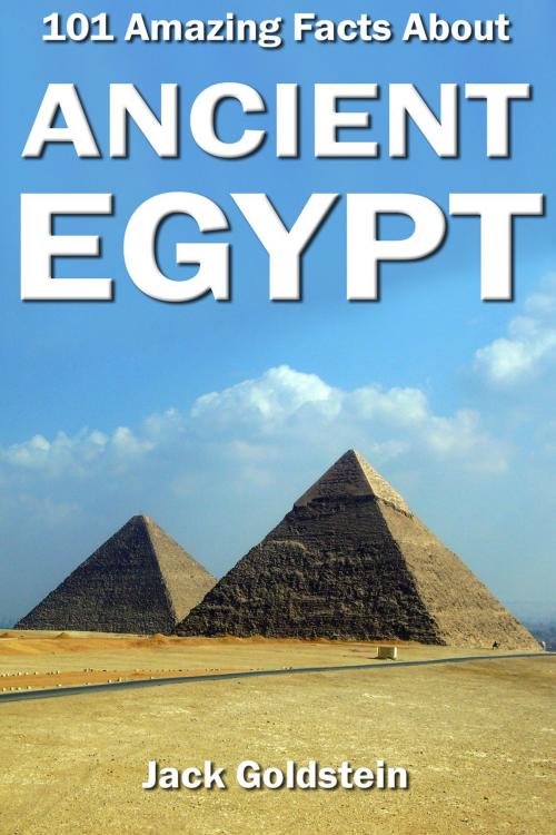 Cover of the book 101 Amazing Facts about Ancient Egypt by Jack Goldstein, Andrews UK