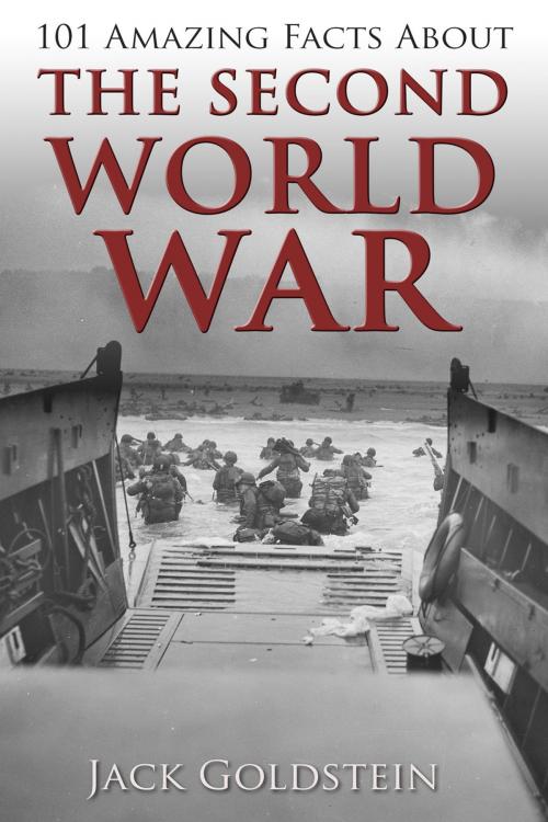 Cover of the book 101 Amazing Facts about The Second World War by Jack Goldstein, Andrews UK