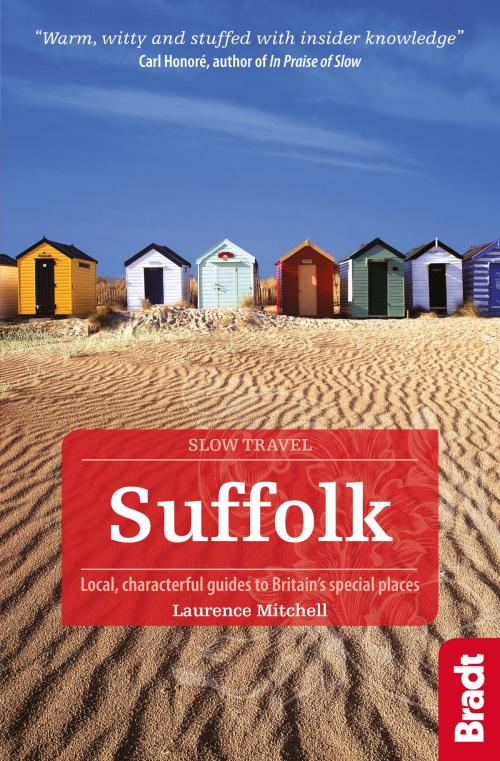 Cover of the book Suffolk: Local, characterful guides to Britain's Special Places by Laurence Mitchell, Bradt Travel Guides Limited