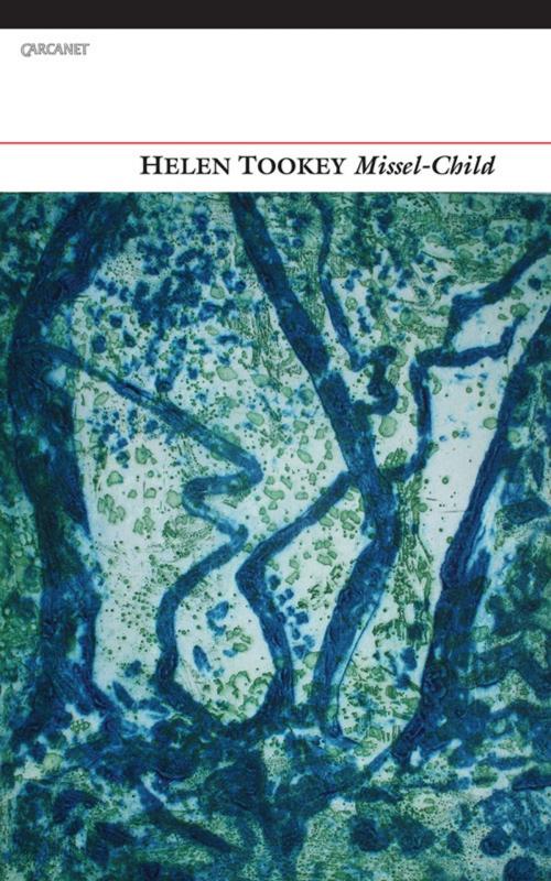 Cover of the book Missel-Child by Helen Tookey, Carcanet Press Ltd.