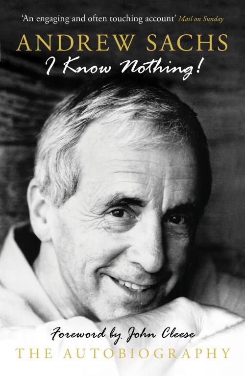 Cover of the book I Know Nothing! by Andrew Sachs, Biteback Publishing