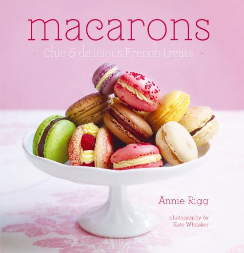 Cover of the book Macarons by Annie Rigg, Ryland Peters & Small