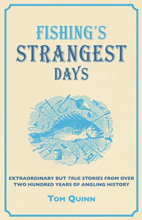 Cover of the book Fishing's Strangest Days by Tom Quinn, Pavilion Books