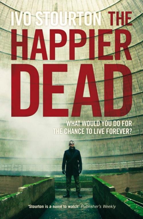 Cover of the book The Happier Dead by Ivo Stourton, Rebellion Publishing Ltd