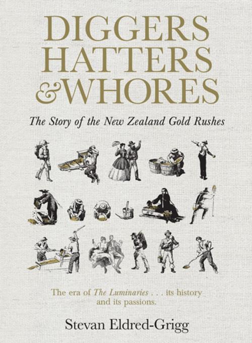 Cover of the book Diggers, Hatters & Whores by Stevan Eldred-Grigg, Penguin Random House New Zealand