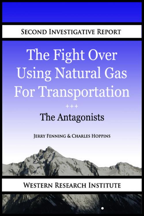 Cover of the book The Fight Over Using Natural Gas for Transportation: Antagonists by Charles Hoppins, Charles Hoppins