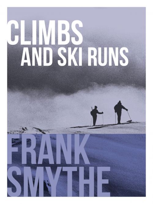 Cover of the book Climbs and Ski Runs by Frank Smythe, Vertebrate Publishing