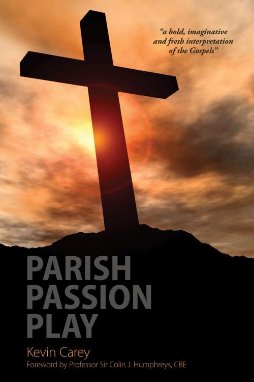 Cover of the book Parish Passion Play by Kevin Carey, Sacristy Press