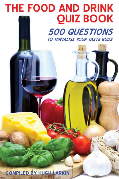 Cover of the book The Food and Drink Quiz Book by Hugh Larkin, Andrews UK