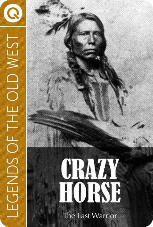 Cover of the book Crazy Horse. The Last Warrior by Quik eBooks, Quik eBooks