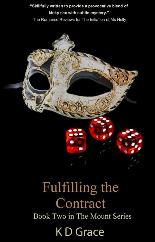 Cover of the book Fulfilling the Contract by K D Grace, Xcite Books