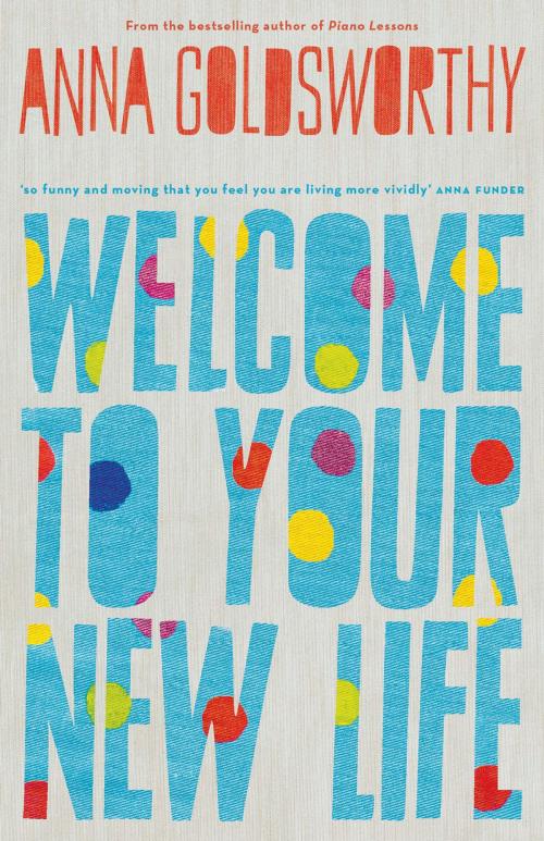 Cover of the book Welcome to Your New Life by Anna Goldsworthy, Schwartz Publishing Pty. Ltd