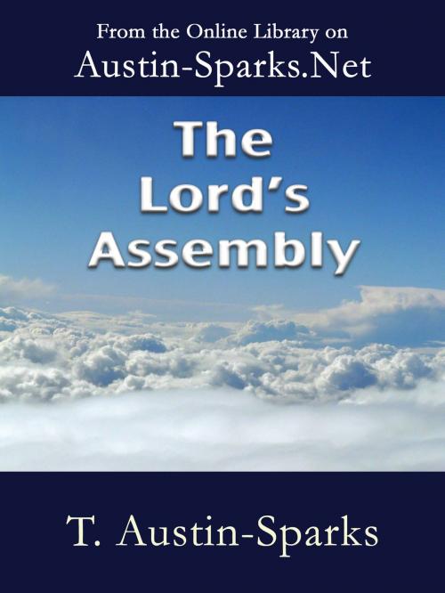 Cover of the book The Lord's Assembly by T. Austin-Sparks, Austin-Sparks.Net