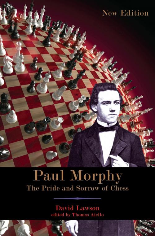 Cover of the book Paul Morphy: The Pride and Sorrow of Chess by David Lawson, University of Louisiana at Lafayette Press