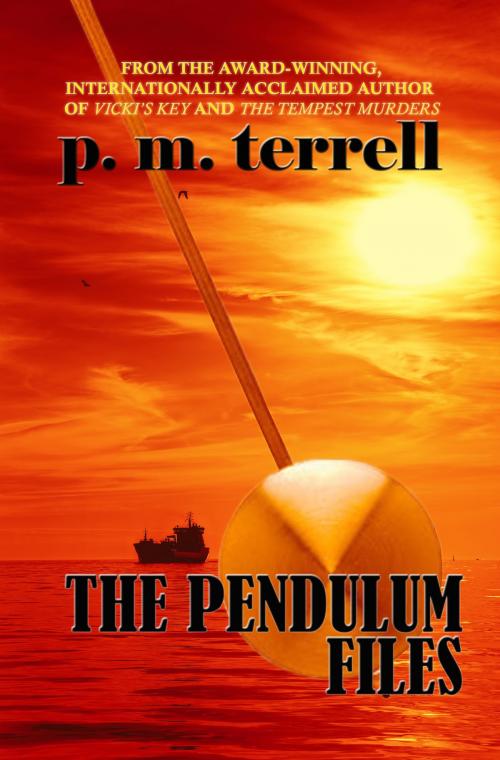 Cover of the book The Pendulum Files by P.M. Terrell, Drake Valley Press