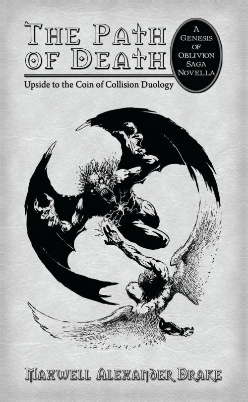 Cover of the book Path of Death - Upside to the Coin of Collision Duology by Maxwell Alexander Drake, Imagined Interprises, Inc.