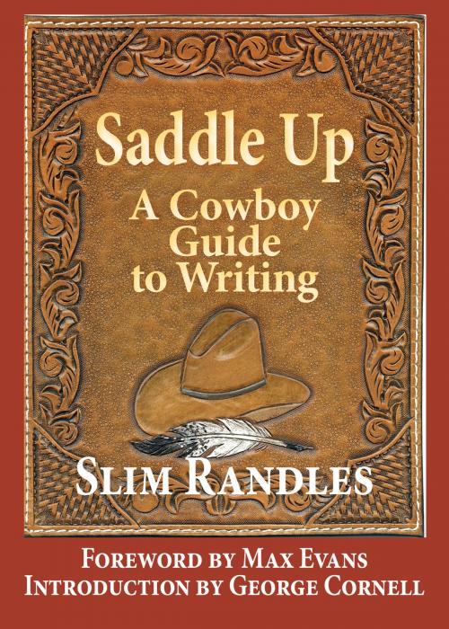 Cover of the book Saddle Up: A Cowboy's Guide to Writing by Slim Randles, Rio Grande Books