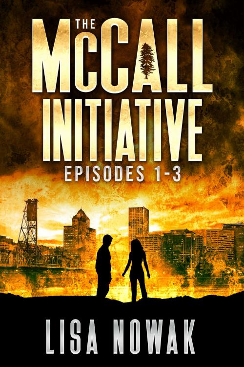 Cover of the book The McCall Initiative Episodes 1-3 by Lisa Nowak, Webfoot Publishing