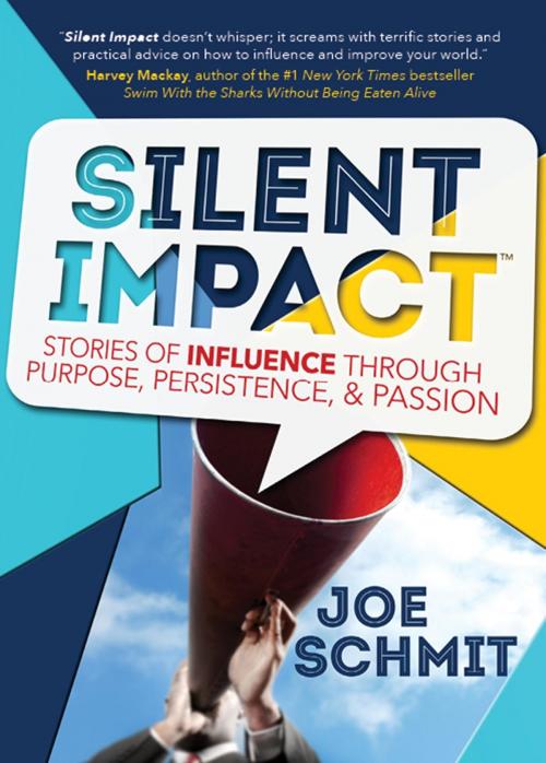 Cover of the book Silent Impact by Joe Schmit, Wise Ink Creative Publishing