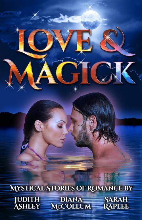 Cover of the book Love & Magick by Sarah Raplee, Diana McCollum, Judith Ashley, Windtree Press