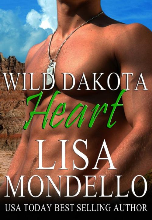 Cover of the book Wild Dakota Heart by Lisa Mondello, Lisa Mondello
